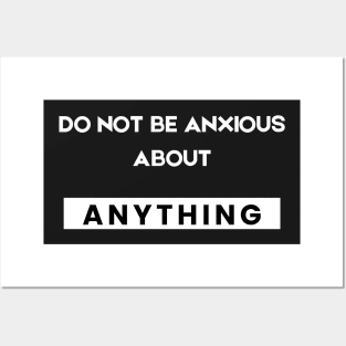 Philippians 4:6 Be Anxious for Nothing V8 Posters and Art